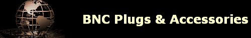 BNC Plugs & Accessories