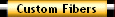 Custom Fibers