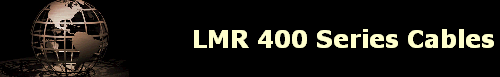 LMR 400 Series Cables